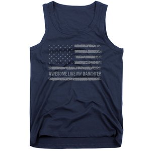 Awesome Like My Daughter Usa Flag 4th Of July Parents Day Tank Top