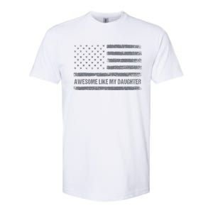 Awesome Like My Daughter Usa Flag 4th Of July Parents Day Softstyle CVC T-Shirt