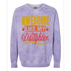 Awesome Like My Step Daughter Stepdad & Stepmom FatherS Day Colorblast Crewneck Sweatshirt