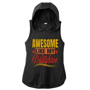 Awesome Like My Step Daughter Stepdad & Stepmom FatherS Day Ladies PosiCharge Tri-Blend Wicking Draft Hoodie Tank