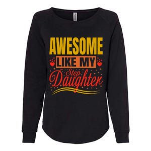 Awesome Like My Step Daughter Stepdad & Stepmom FatherS Day Womens California Wash Sweatshirt