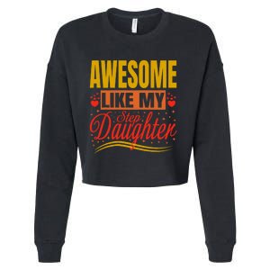 Awesome Like My Step Daughter Stepdad & Stepmom FatherS Day Cropped Pullover Crew