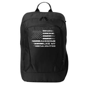 Awesome Like My Daughter Gifts City Backpack