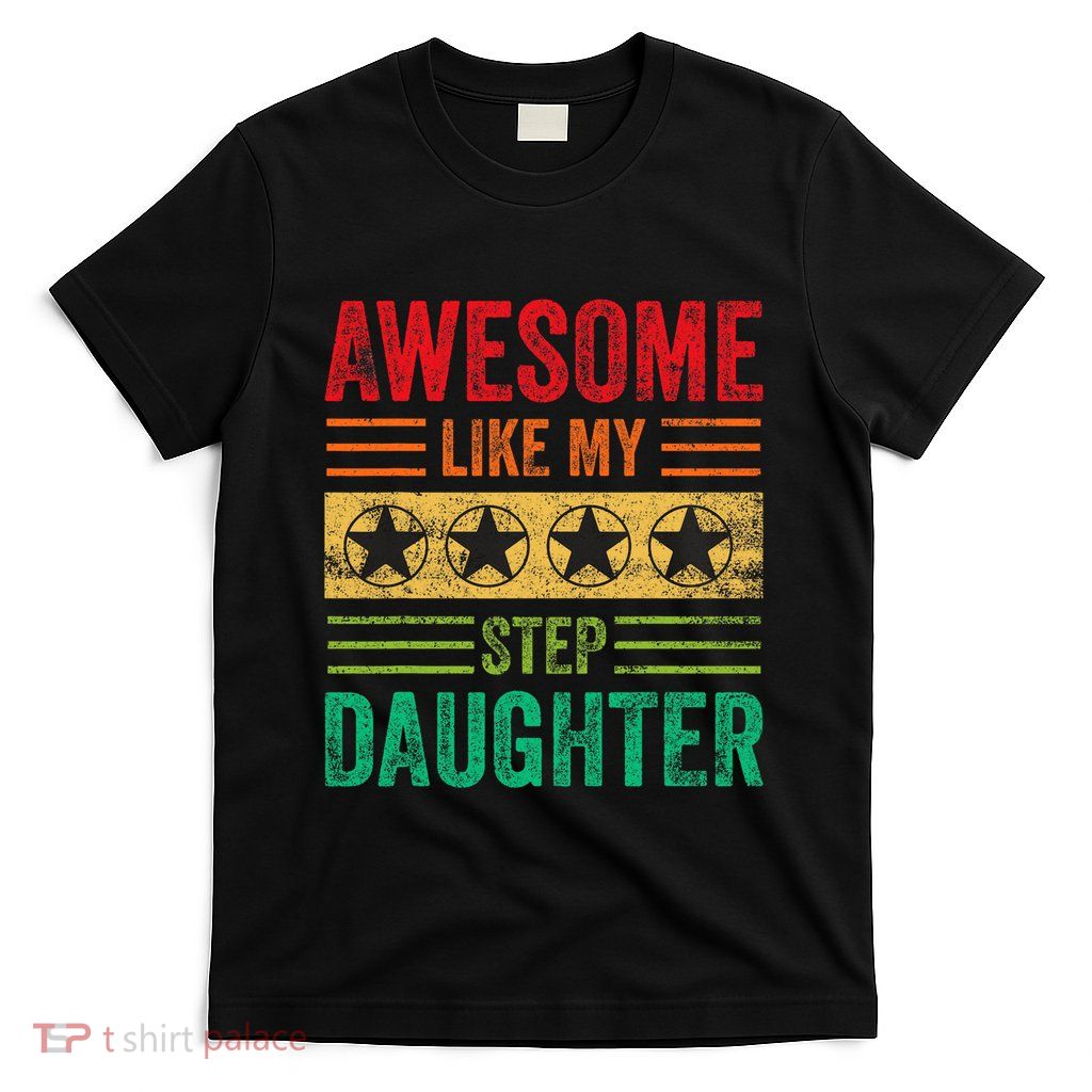 Awesome Like My Step Daughter Vintage Parents FatherS Day T-Shirt