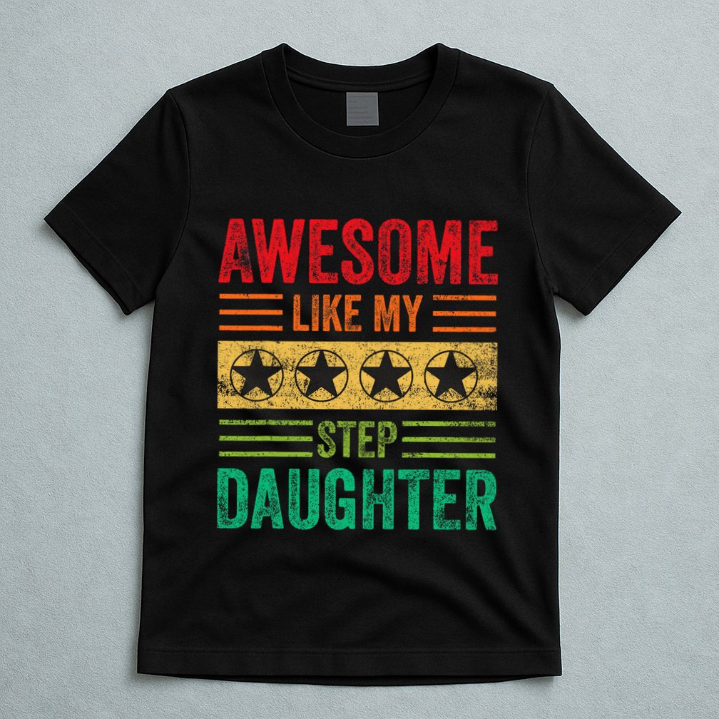 Awesome Like My Step Daughter Vintage Parents FatherS Day T-Shirt