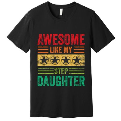 Awesome Like My Step Daughter Vintage Parents FatherS Day Premium T-Shirt
