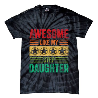 Awesome Like My Step Daughter Vintage Parents FatherS Day Tie-Dye T-Shirt