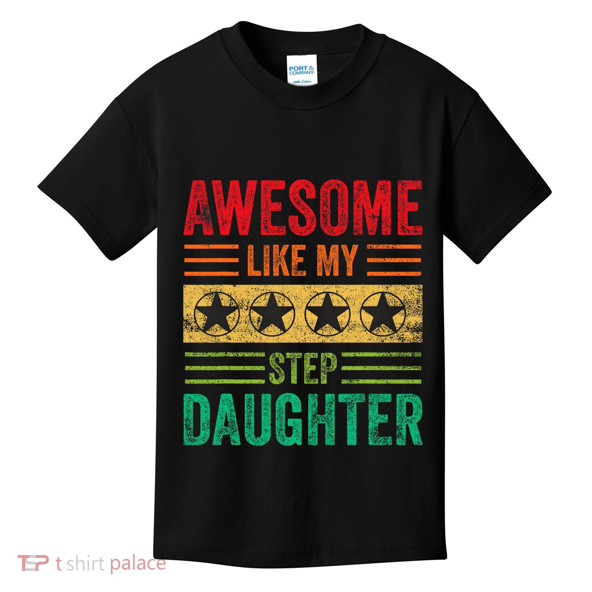 Awesome Like My Step Daughter Vintage Parents FatherS Day Kids T-Shirt