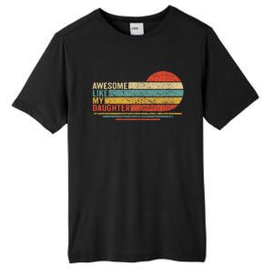 Awesome Like My Daughter Retro Man Funny Dad Fathers Day Tall Fusion ChromaSoft Performance T-Shirt