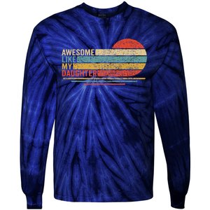 Awesome Like My Daughter Retro Man Funny Dad Fathers Day Tie-Dye Long Sleeve Shirt