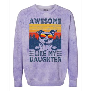 Awesome Like My Daughter Best Pitbull Dad Ever Pitbull Colorblast Crewneck Sweatshirt