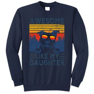 Awesome Like My Daughter Best Pitbull Dad Ever Pitbull Tall Sweatshirt