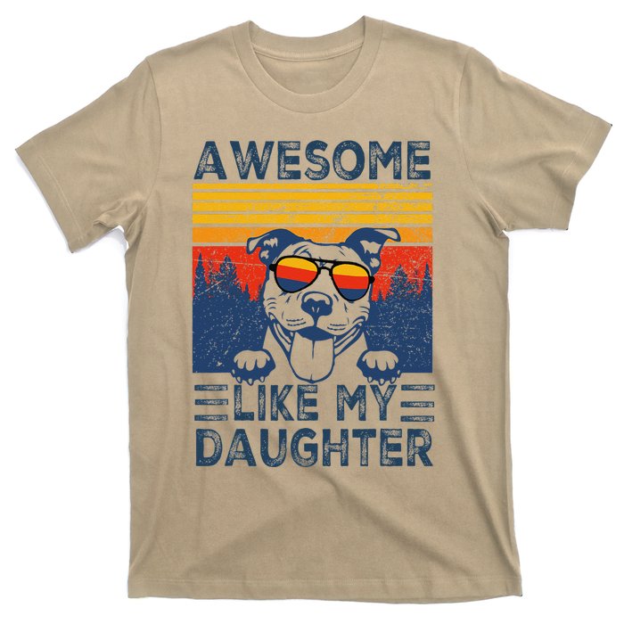 Awesome Like My Daughter Best Pitbull Dad Ever Pitbull T-Shirt