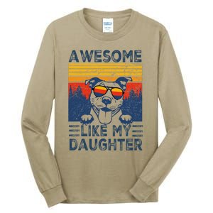 Awesome Like My Daughter Best Pitbull Dad Ever Pitbull Tall Long Sleeve T-Shirt