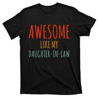 Awesome Like My Daughter In Law Awesome Fatherinlaw T-Shirt