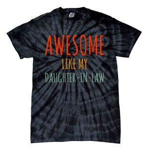 Awesome Like My Daughter In Law Awesome Fatherinlaw Tie-Dye T-Shirt