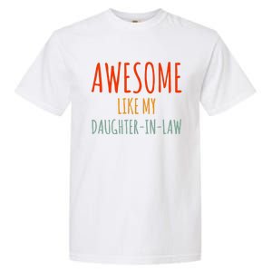 Awesome Like My Daughter In Law Awesome Fatherinlaw Garment-Dyed Heavyweight T-Shirt