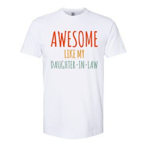 Awesome Like My Daughter In Law Awesome Fatherinlaw Softstyle CVC T-Shirt