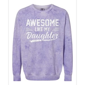 Awesome Like My Daughter Funny Fathers Day Colorblast Crewneck Sweatshirt