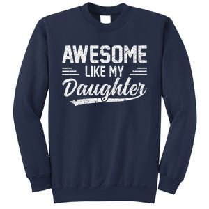 Awesome Like My Daughter Funny Fathers Day Sweatshirt