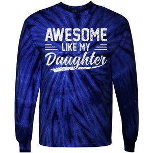 Awesome Like My Daughter Funny Fathers Day Tie-Dye Long Sleeve Shirt