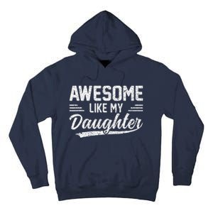 Awesome Like My Daughter Funny Fathers Day Tall Hoodie