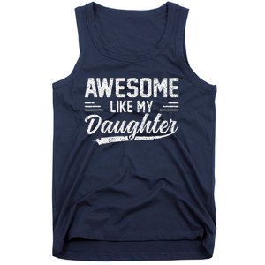 Awesome Like My Daughter Funny Fathers Day Tank Top