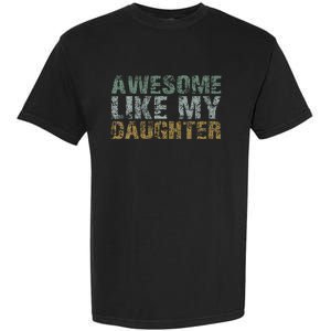 Awesome Like my Daughter Dad Gift Papa Father Day Garment-Dyed Heavyweight T-Shirt