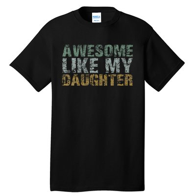 Awesome Like my Daughter Dad Gift Papa Father Day Tall T-Shirt