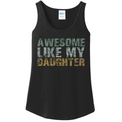 Awesome Like my Daughter Dad Gift Papa Father Day Ladies Essential Tank