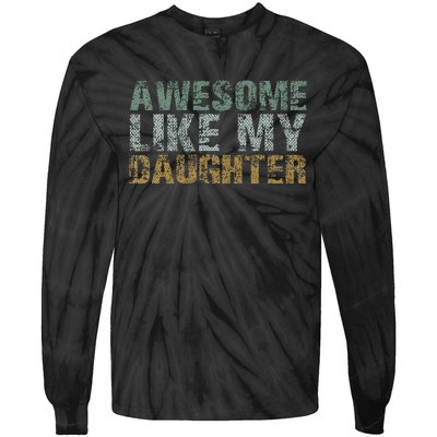 Awesome Like my Daughter Dad Gift Papa Father Day Tie-Dye Long Sleeve Shirt