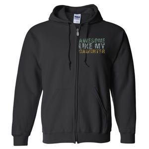 Awesome Like my Daughter Dad Gift Papa Father Day Full Zip Hoodie