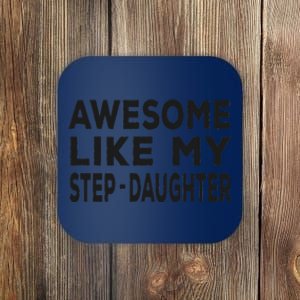 Awesome Like My Stepdaughter Funny Fathers Day Coaster