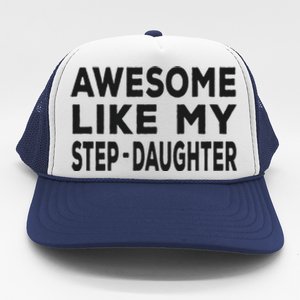 Awesome Like My Stepdaughter Funny Fathers Day Trucker Hat