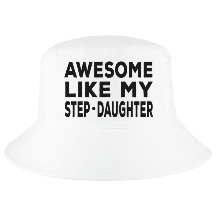 Awesome Like My Stepdaughter Funny Fathers Day Cool Comfort Performance Bucket Hat