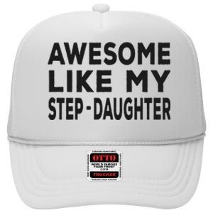 Awesome Like My Stepdaughter Funny Fathers Day High Crown Mesh Back Trucker Hat