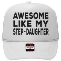 Awesome Like My Stepdaughter Funny Fathers Day High Crown Mesh Back Trucker Hat