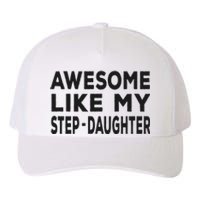 Awesome Like My Stepdaughter Funny Fathers Day Yupoong Adult 5-Panel Trucker Hat