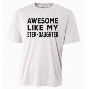 Awesome Like My Stepdaughter Funny Fathers Day Cooling Performance Crew T-Shirt