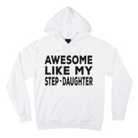 Awesome Like My Stepdaughter Funny Fathers Day Hoodie