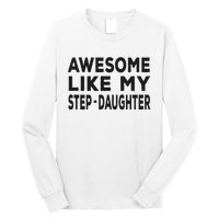 Awesome Like My Stepdaughter Funny Fathers Day Long Sleeve Shirt