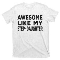 Awesome Like My Stepdaughter Funny Fathers Day T-Shirt