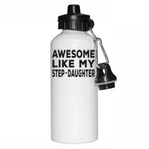 Awesome Like My Stepdaughter Funny Fathers Day Aluminum Water Bottle