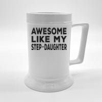 Awesome Like My Stepdaughter Funny Fathers Day Beer Stein