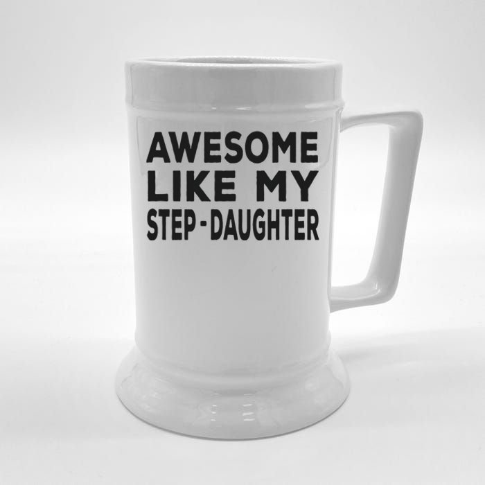 Awesome Like My Stepdaughter Funny Fathers Day Beer Stein