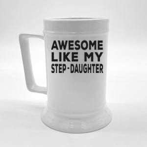 Awesome Like My Stepdaughter Funny Fathers Day Beer Stein