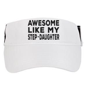 Awesome Like My Stepdaughter Funny Fathers Day Adult Drive Performance Visor