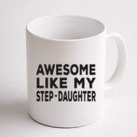 Awesome Like My Stepdaughter Funny Fathers Day Coffee Mug