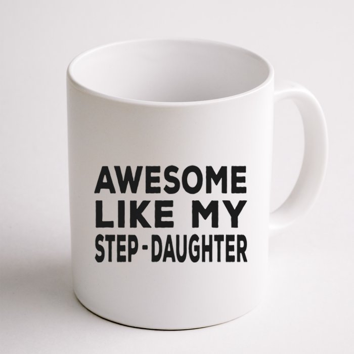 Awesome Like My Stepdaughter Funny Fathers Day Coffee Mug