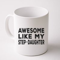 Awesome Like My Stepdaughter Funny Fathers Day Coffee Mug